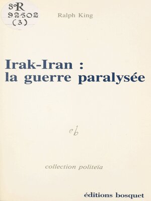 cover image of Irak-Iran, la guerre paralysée
